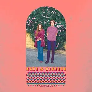 Kacy & Clayton/Carrying On [Lp] 1