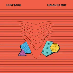 Com Truise/Galactic Melt [Lp] 1