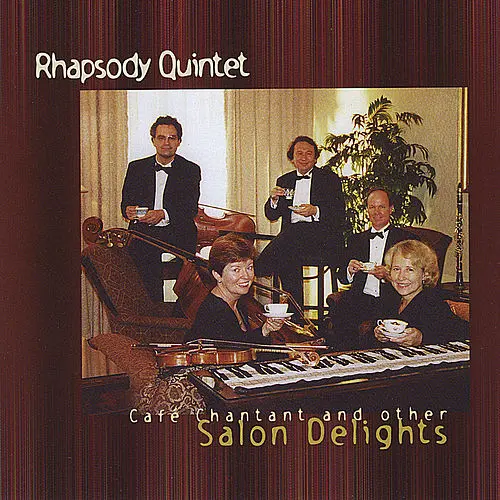 Rhapsody Quintet/Cafe Chantant And Other Salon Delights [Cd] 1