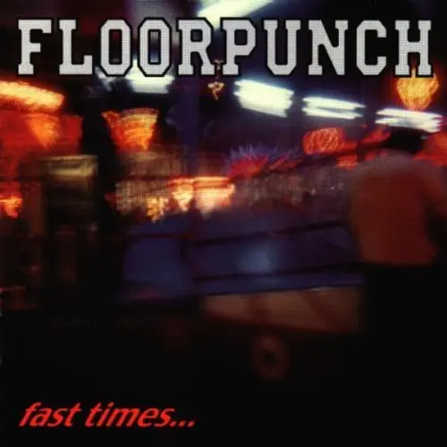 Floorpunch/Fast Times [Lp] 1