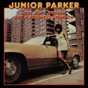Parker, Junior/Love Ain't Nothin' But A Business Goin' On [Lp] 1