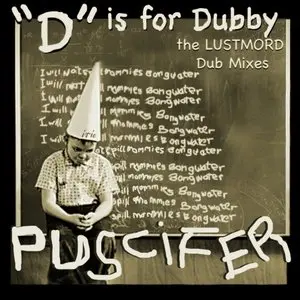Puscifer/D Is For Dubby (The Lustmord Dub Mixes) [Lp] 1
