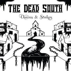 Dead South, The/Chains & Stakes [Cd] 1