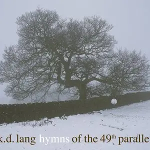 Lang, K.D./Hymns Of The 49Th Parallel [Lp] 1