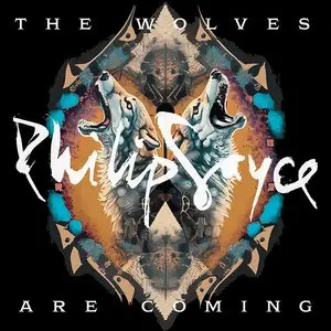 Sayce, Philip/The Wolves Are Coming [Lp] 1