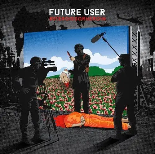 Future User/#Steroidsorheroin [5"] 1