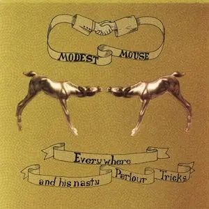 Modest Mouse/Everywhere And His Nasty Parlour Tricks [Lp] 1