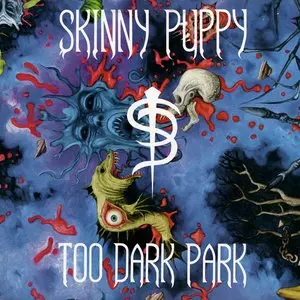 Skinny Puppy/Too Dark Park [Lp] 1