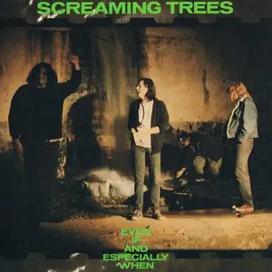 Screaming Trees/Even If And Especially When [Lp] 1