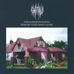 Chat Pile/This Dungeon Earth - Remove Your Skin Please [Cd] 1