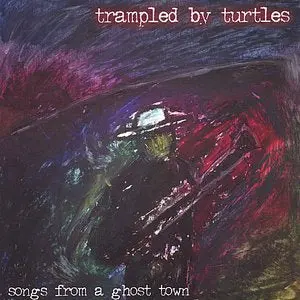 Trampled By Turtles/Songs From A Ghost Town [Lp] 1