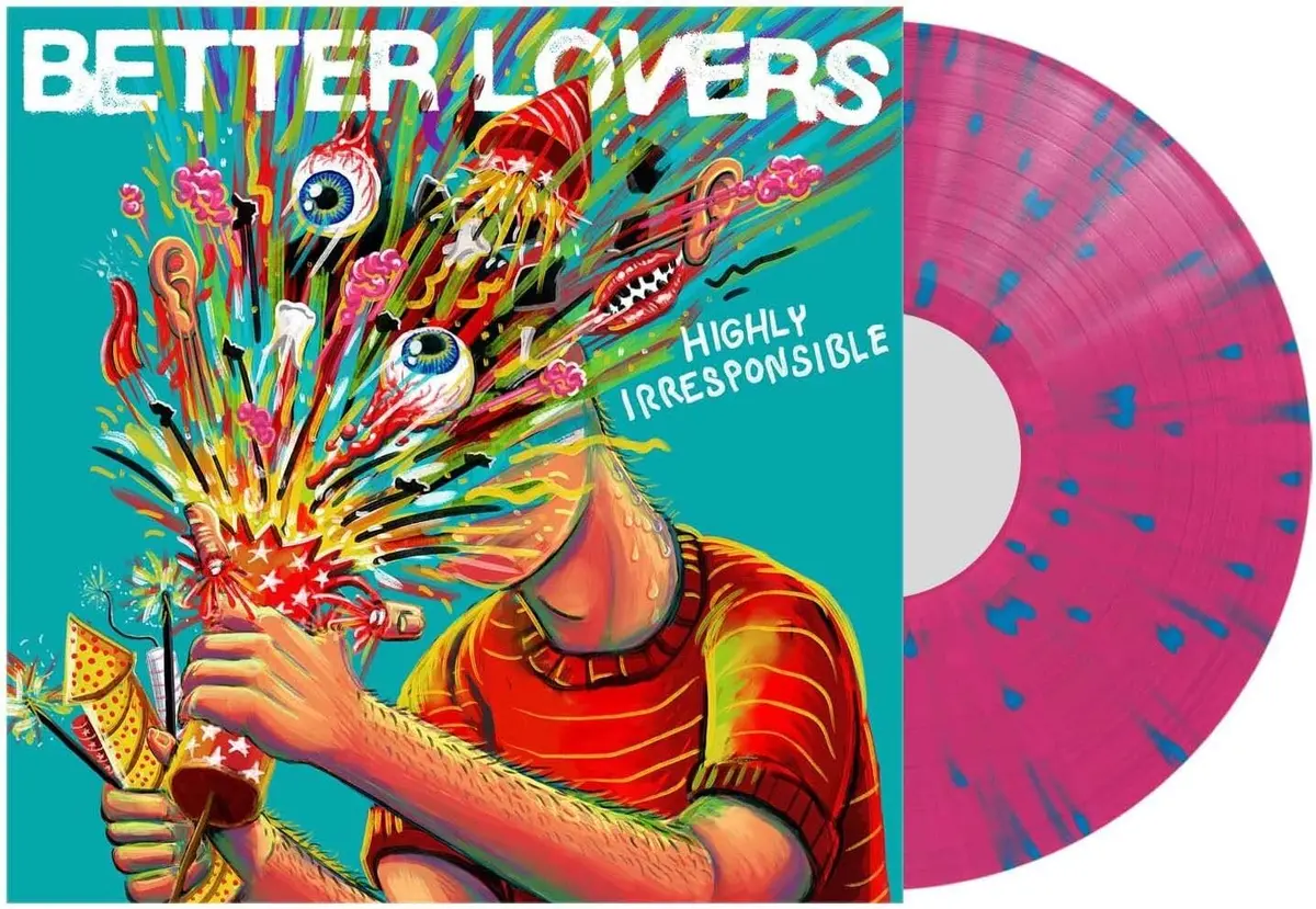 Better Lovers/Highly Irresponsible (Pink With Blue Splatter) [Lp] 1