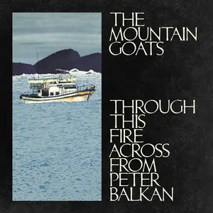 Mountain Goats/Through This Fire Across From Peter Balkan [Cd] 1