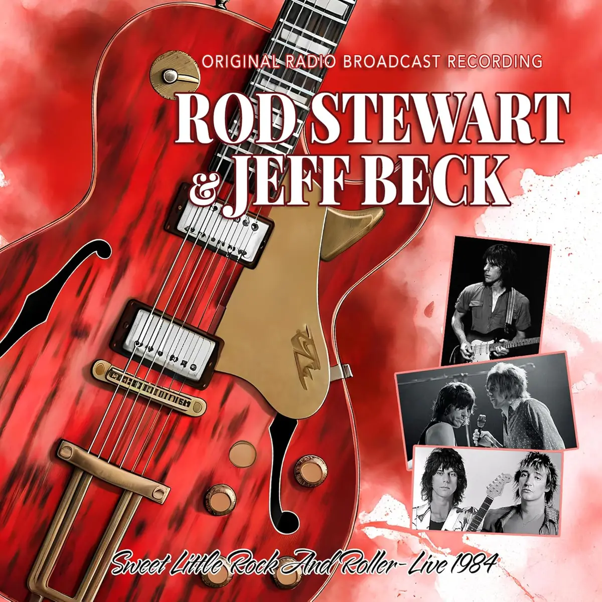 Stewart, Rod & Beck, Jeff/Sweet Little Rock And Roller - Live 1984 [Cd] 1