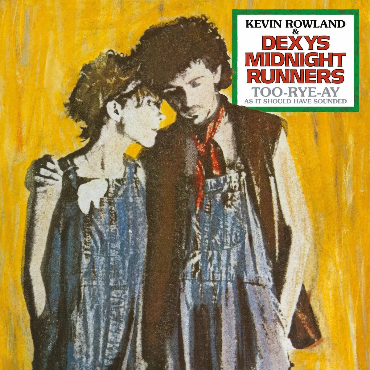 Rowland, Kevin & Dexys Midnight Runners/Too-Rye-Ay, As It Should Have Sounded [Lp] 1