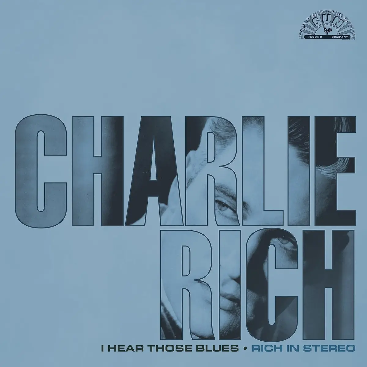 Rich, Charlie/I Hear Those Blues: Rich In Stereo [Lp] 1