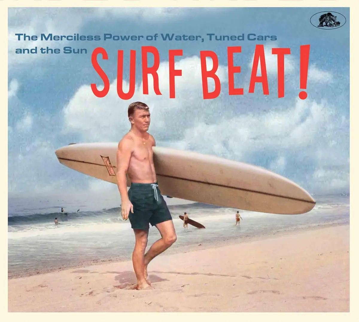 Various Artists/Surf Beat! The Merciless Power Of Water, Tuned Cars, And The Sun [Cd] 1