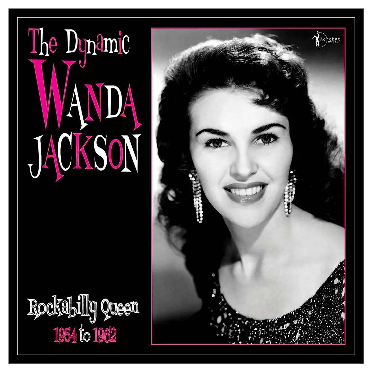 Jackson, Wanda/The Dynamic Wanda Jackson: Rockabilly Queen 1954-1962 [Lp] 1