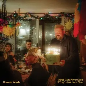 Woods, Donovan/Things Were Never Good If They're Not Good Now [Cd] 1