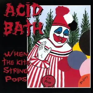 Acid Bath/When The Kite String Pops [Cd] 1