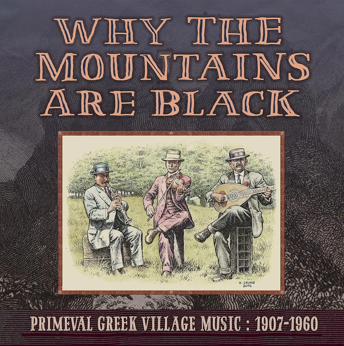 Various Artists/Why The Mountains Are Black: Primeval Greek Village Music 1907-60 [Cd] 1