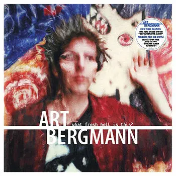 Bergmann, Art/What Fresh Hell Is This? (Deluxe) [Lp] 1