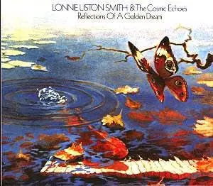 Smith, Lonnie Liston & The Cosmic Echoes/Reflections Of A Golden Dream [Lp] 1