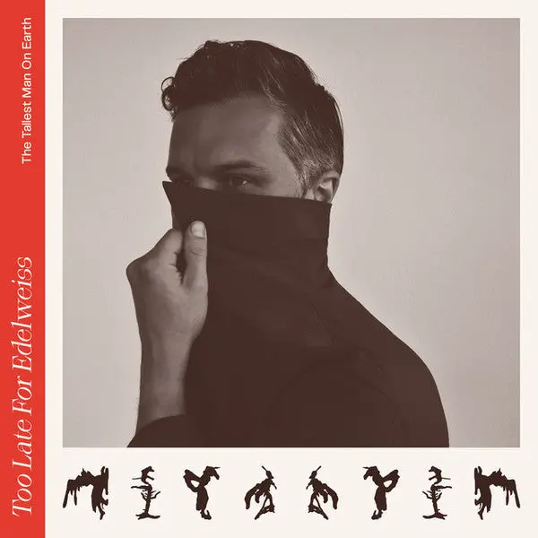 Tallest Man On Earth/Too Late For Edelweiss [Lp] 1