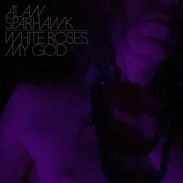 Sparhawk, Alan (Low)/White Roses, My God (Clear Vinyl) [Lp] 1