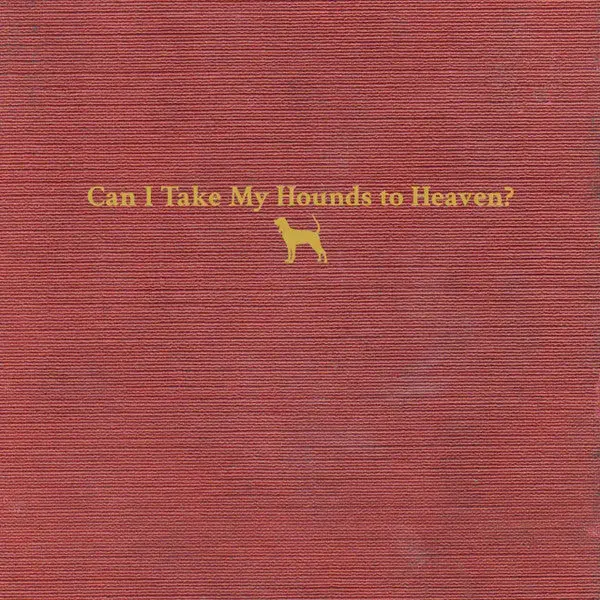 Childers, Tyler/Can I Take My Hounds To Heaven? [Lp] 1