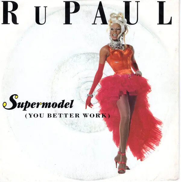 Rupaul/Supermodel (You Better Work)/A Shade Shady (Now Prance) [7"] 1