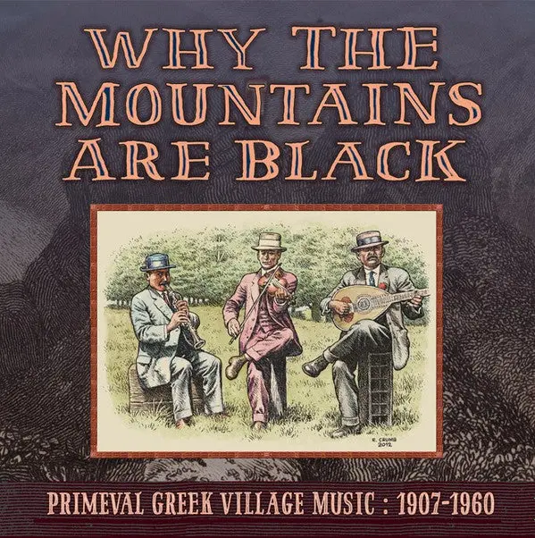 Various Artists/Why The Mountains Are Black: Primeval Greek Village Music 1907-60 [Lp] 1