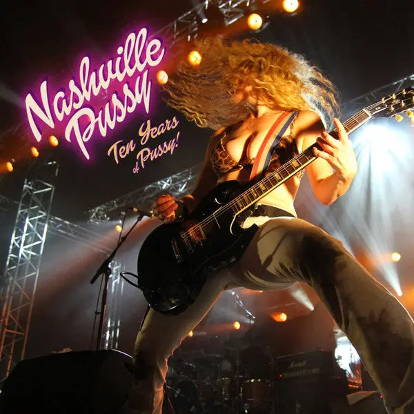 Nashville Pussy/10 Years Of Pussy (2Cd) [Cd] 1