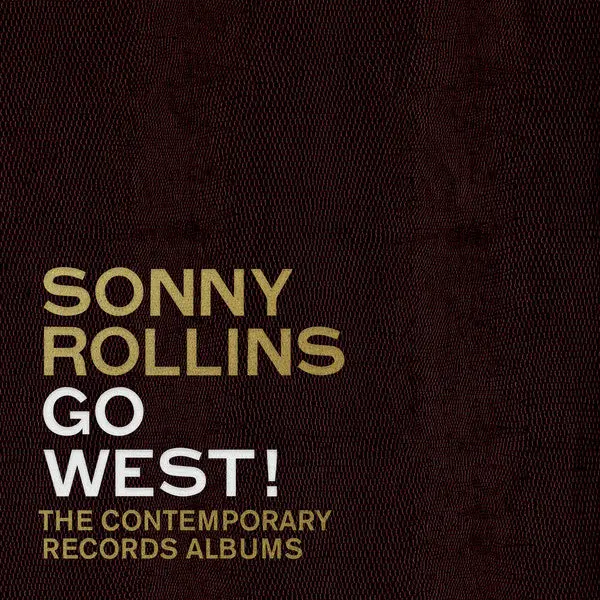 Rollins, Sonny/Go West!: The Contemporary Records Albums [Cd] 1