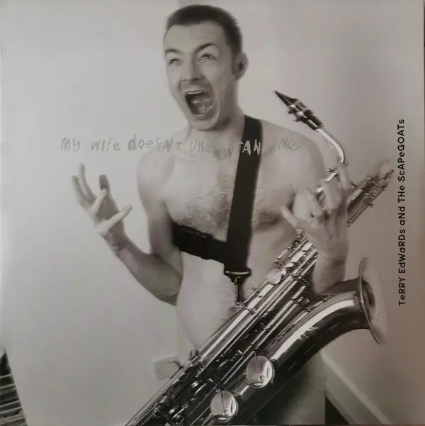 Edwards, Terry & The Scapegoats/My Wife Doesn't Understand Me [Lp] 1