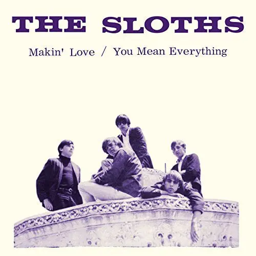 Sloths, The/Makin' Love - You Mean Everything [7"] 1