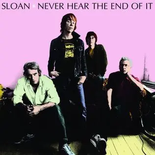 Sloan/Never Hear The End Of It [Lp] 1