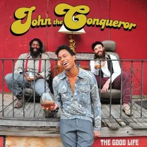 John The Conqueror/The Good Life [Lp] 1