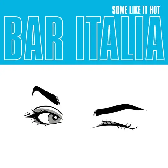 Bar Italia/Some Like It Hot (Indie Exclusive Turquoise Vinyl) [Lp] 1