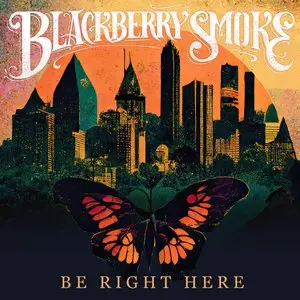 Blackberry Smoke/Be Right Here [Cd] 1