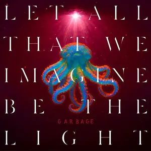 Garbage/Let All That We Imagine Be The Light [Cd] 1