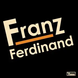 Franz Ferdinand/Franz Ferdinand (20Th Ann. Orange Vinyl) [Lp] 1