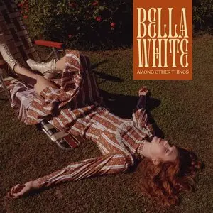 White, Bella/Among Other Things (Brown/Red Swirl Indie Exclusive) [Lp] 1