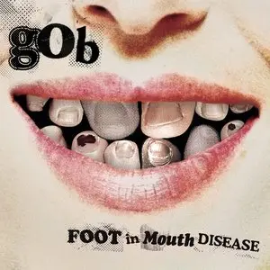Gob/Foot In Mouth Disease [Lp] 1