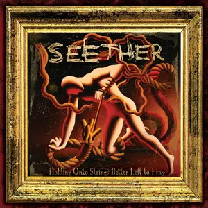 Seether/Holding Onto Strings Better Left To Fray [Lp] 1