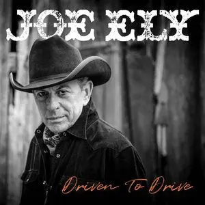 Ely, Joe/Driven To Drive [Cd] 1