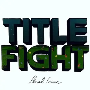 Title Fight/Floral Green [Cd] 1