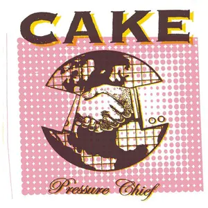Cake/Pressure Chief [Lp] 1