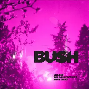 Bush/Loaded: The Greatest Hits 1994-2023 [Cd] 1