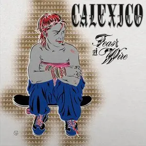 Calexico/Feast Of Wire: 20Th Anniversary (3Lp) 1